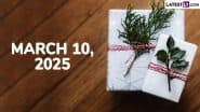 March 10, 2025 Special Days: Which Day Is Today? Know Holidays, Festivals, Events, Birthdays, Birth and Death Anniversaries Falling on Today's Calendar Date