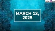 March 13, 2025 Special Days: Which Day Is Today? Know Holidays, Festivals, Events, Birthdays, Birth and Death Anniversaries Falling on Today's Calendar Date