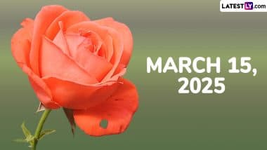 March 15, 2025 Special Days: Which Day Is Today? Know Holidays, Festivals, Events, Birthdays, Birth and Death Anniversaries Falling on Today's Calendar Date