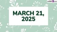 March 21, 2025 Special Days: Which Day Is Today? Know Holidays, Festivals, Events, Birthdays, Birth and Death Anniversaries Falling on Today's Calendar Date