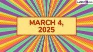 March 4, 2025 Special Days: Which Day Is Today? Know Holidays, Festivals, Events, Birthdays, Birth and Death Anniversaries Falling on Today's Calendar Date