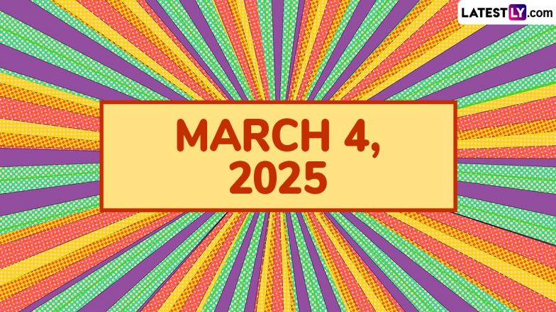 March 4, 2025 Special Days: Which Day Is Today? Know Holidays, Festivals, Events, Birthdays, Birth and Death Anniversaries Falling on Today's Calendar Date