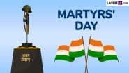 Martyrs’ Day 2025 Date and Significance: Honouring the Unyielding Courage of Bhagat Singh, Sukhdev Thapar and Shivaram Rajguru – a Tribute to Their Sacrifice for India’s Freedom