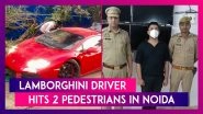Noida Lamborghini Accident: Luxury Sports Car Runs Over 2 Near Under-Construction Building in Sector 94