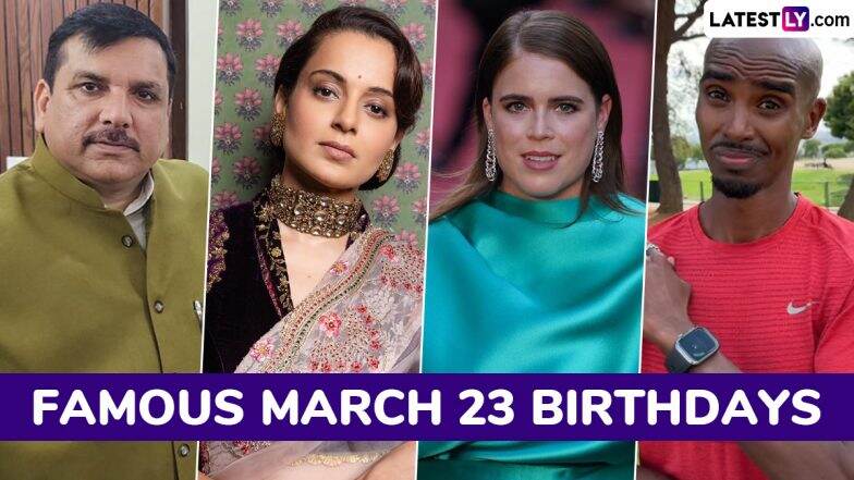 Famous Birthdays on March 23: Sanjay Singh, Kangana Ranaut, Princess Eugenie of York and Mo Farah – Know About Celebrities and Influential Figures Born on March 23 | 🛍️ Reportr Door