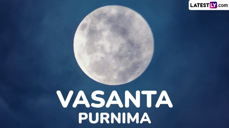 When Is Vasanta Purnima 2025? Know Date, Auspicious Timings and Significance of the Annual Hindu Festival That Symbolises Renewal and Growth