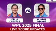 Delhi Capitals vs Mumbai Indians Live Score Updates of WPL 2025 Final: Get DC-W vs MI-W Toss Winner Result, Live Commentary and Full Scorecard Online of Women's Premier League Season 3 Summit Clash