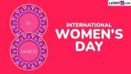 Nternational Women’s Day 2025 Date and Theme: Know Brief History, Origins and Significance of IWD Celebrating Women – a Legacy of Strength