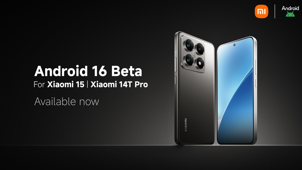 Android 16 Beta: Xiaomi 15 and Xiaomi 14T Pro Now Available for Android 16 Developer Preview Program