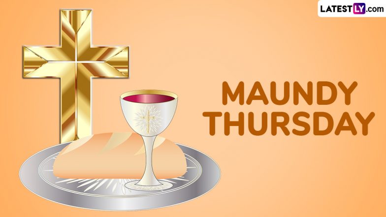 Maundy Thursday 2025 Date in Holy Week: When Is Holy Thursday? Know Significance, and Traditions of This Sacred Christian Observance