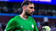 Gianluigi Donnarumma’s Agent Enzo Raiola Slams PSG for ‘Zero Respect’ After Dropping Goalkeeper From UEFA Super Cup 2025 Squad vs Tottenham Hotspur