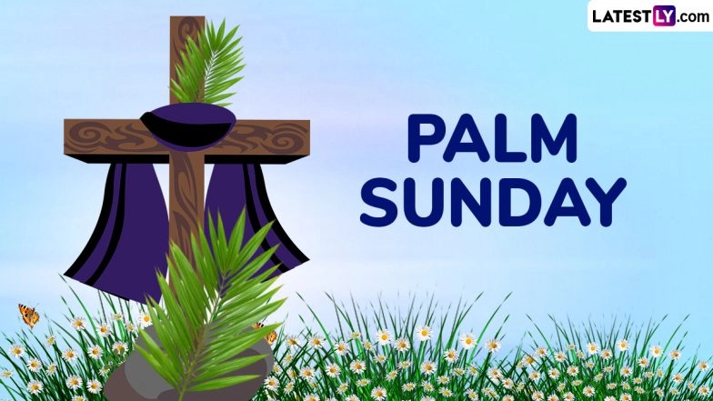 Happy Palm Sunday 2025 Greetings and Quotes To Mark the Holy Week 