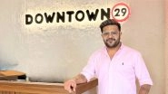 Business News | Downtown 29 is Now Borivali's Ultimate Nightlife Destination Redefining Fine Dining and Clubbing