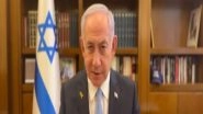 World News | Israeli PM Netanyahu Vows Pressure on Gaza Until Hostages Are Returned