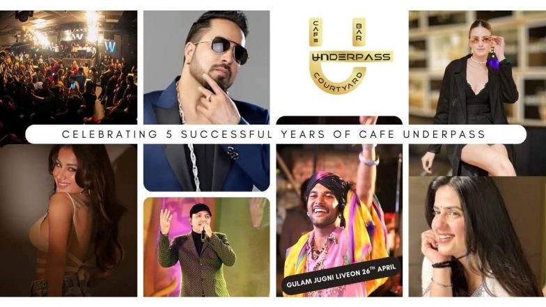 Business News | Celebrating 5 Years of Nightlife Excellence Cafe Underpass Journey and Upcoming Gulam Jugni Live Concert