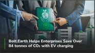 Business News | Bolt.Earth Helps Enterprises Save Over 84 Tonnes of CO2 Through Nationwide Workplace EV Charging Rollout