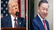 World News | Vietnam Willing to Cut Tariffs to Zero in Deal with US, Says Donald Trump