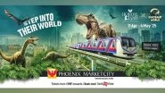 Business News | Dinosaur World Brings Prehistoric Adventure to Phoenix Marketcity Pune