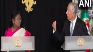 World News | Portugal's President Says India's Role Crucial for Multilateralism, Global Trade