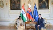 World News | President Murmu, Slovakian Counterpart Pellegrini Agree to Work Towards Strengthening Bilateral Ties