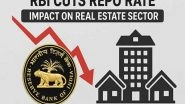 Business News | RBI's Second Consecutive Repo Rate Cut to 6 Percent Spurs Optimism Across Real Estate Sector