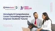 Business News | MetaApplyIE Comprehensive Career Counselling Expertise to Empower Students' Futures