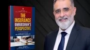 Business News | Former Insurance Ombudsman Atul Jerath Released His New Book on Policyholder Challenges and Systemic Reforms