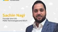 Business News | PSAG Technologies Accelerates Innovation and Global Growth Under the Visionary Leadership of Sachin Nagi