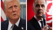 World News | Trump Congratulates Carney on Election Victory; Leaders Agree to Meet in Person