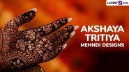 Akshaya Tritiya 2025 Mehndi Designs: Beautiful Mehndi Patterns To Adorn for Akha Teej Celebrations