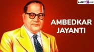 Bhimrao Ambedkar Jayanti 2025 Images and Status: Celebrate 134th Birth Anniversary of Dr BR Ambedkar With Quotes and Messages