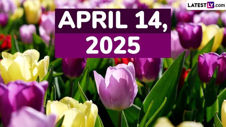April 14, 2025 Special Days: Which Day Is Today? Know Holidays, Festivals, Events, Birthdays, Birth and Death Anniversaries Falling on Today's Calendar Date
