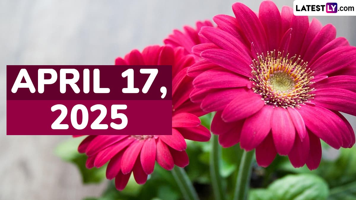 April 17, 2025 Special Days: Which Day Is Today? Know Holidays, Festivals, Events, Birthdays, Birth and Death Anniversaries Falling on Today's Calendar Date