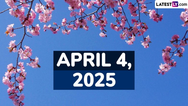 April 4, 2025 Special Days: Which Day Is Today? Know Holidays, Festivals, Events, Birthdays, Birth and Death Anniversaries Falling on Today's Calendar Date