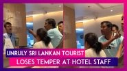 Sri Lankan Tourist Loses Cool at Bangkok Hotel Staff After Being Charged Twice, Video of His Angry Outburst Goes Viral