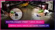 Chennai Man&rsquo;s Heroic Act Saves Life of Boy Who Suffered Electric Shock in Waterlogged Street, Video Goes Viral