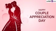 Couple Appreciation Day 2025 Greetings: Heartfelt Wishes & Quotes To Celebrate Love That Lasts