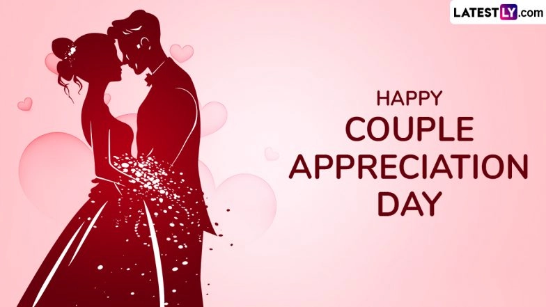 Couple Appreciation Day 2025 Greetings: Heartfelt Wishes & Quotes To Celebrate Love That Lasts