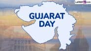 Gujarat Day 2025 Date: Know History and Significance of Gujarat Gaurav Din To Mark the State’s Formation in 1960