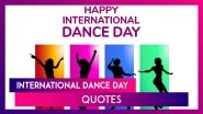 Inspirational International Dance Day Quotes To Celebrate the Joy and Power of Dance