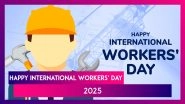 International Workers&rsquo; Day 2025 Wishes: Honouring the Spirit of Hard Work and Dedication