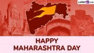 Maharashtra Day 2025 Messages: WhatsApp Status, Greetings and Images To Share Online