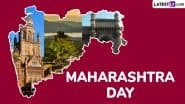 Maharashtra Day 2025 Date, History and Significance: Here’s Everything You Should Know About Maharashtra Din That Honours the State’s Formation in 1960