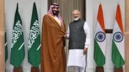PM Modi Saudi Arabia Visit: India, Saudi Arabia to Ink 6 Pacts; Prime Minister Narendra Modi To Discuss Hajj Quota With Crown Prince Mohammed Bin Salman