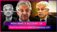 Pakistan Defence Minister Khawaja Asif&rsquo;s X Account Blocked in India After He Admitted Pak&rsquo;s Support for Terror Groups