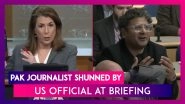 Pakistani Journalist Tries To Ask Question on India-Pakistan Tension After Pahalgam Attack, Gets Shunned by Senior US Official at Press Briefing