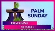 Palm Sunday 2025 Messages, Quotes and Greetings To Send on the First Day of the Holy Week