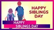 Siblings Day 2025 Wishes, Sweet Quotes, Greetings & Messages To Celebrate the Unique Bond