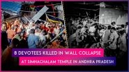 Simhachalam Wall Collapse: Temple Wall Collapses on Devotees Before Chandanotsavam Festival, 8 Including Techie Couple Dead