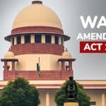 Waqf Amendment Act 2025 Hearing: Centre Urges Supreme Court to Confine Proceedings to 3 Issues for Passing Interim Orders